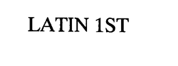 LATIN 1ST trademark