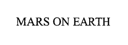 MARS ON EARTH trademark
