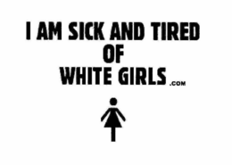 I AM SICK AND TIRED OF WHITE GIRLS trademark