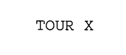 TOUR X trademark