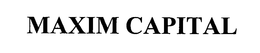 MAXIM CAPITAL trademark