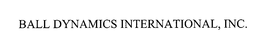 BALL DYNAMICS INTERNATIONAL, INC. trademark