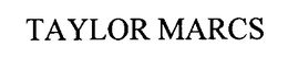 TAYLOR MARCS trademark