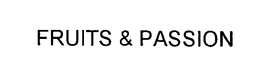 FRUITS & PASSION trademark