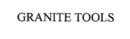 GRANITE TOOLS trademark