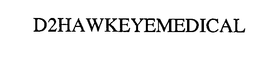 D2HAWKEYEMEDICAL trademark