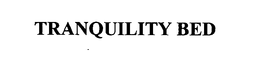 TRANQUILITY BED trademark