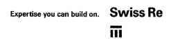 EXPERTISE YOU CAN BUILD ON. SWISS RE trademark