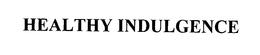 HEALTHY INDULGENCE trademark