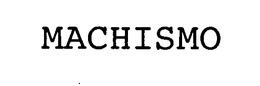 MACHISMO trademark