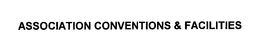 ASSOCIATION CONVENTIONS & FACILITIES trademark