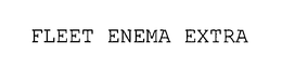 FLEET ENEMA EXTRA trademark