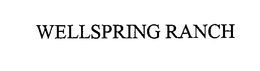 WELLSPRING RANCH trademark