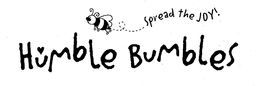 HUMBLE BUMBLES SPREAD THE JOY! trademark