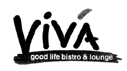 VIVA GOOD LIFE BISTRO & LOUNGE trademark