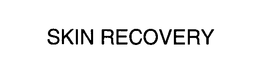 SKIN RECOVERY trademark