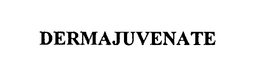 DERMAJUVENATE trademark