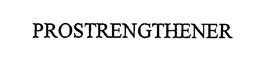 PROSTRENGTHENER trademark