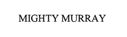 MIGHTY MURRAY trademark