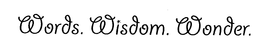 WORDS. WISDOM. WONDER trademark