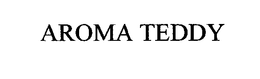 AROMA TEDDY trademark