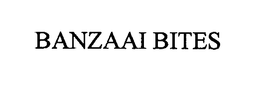 BANZAAI BITES trademark