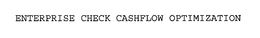 ENTERPRISE CHECK CASHFLOW OPTIMIZATION trademark