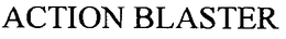 ACTION BLASTER trademark