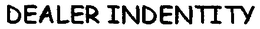 DEALER INDENTITY trademark