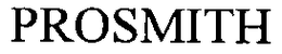 PROSMITH trademark