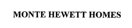 MONTE HEWETT HOMES trademark