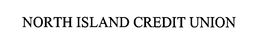 NORTH ISLAND CREDIT UNION trademark