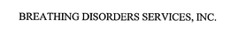 BREATHING DISORDERS SERVICES, INC. trademark