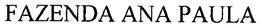 FAZENDA ANA PAULA trademark