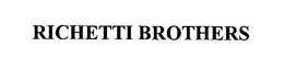 RICHETTI BROTHERS trademark