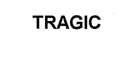 TRAGIC trademark