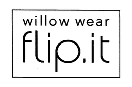WILLOW WEAR FLIP.IT trademark