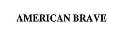AMERICAN BRAVE trademark