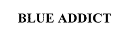 BLUE ADDICT trademark