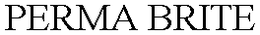 PERMA BRITE trademark