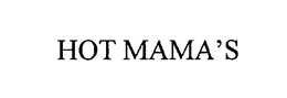 HOT MAMA'S trademark