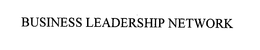 BUSINESS LEADERSHIP NETWORK trademark