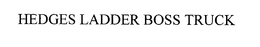 HEDGES LADDER BOSS TRUCK trademark