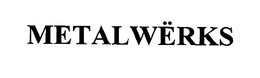 METALWËRKS trademark