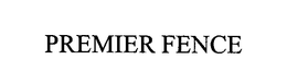 PREMIER FENCE trademark