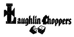 LAUGHLIN CHOPPERS trademark