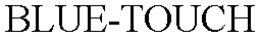 BLUE-TOUCH trademark