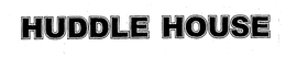 HUDDLE HOUSE trademark