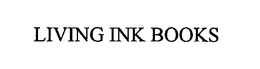 LIVING INK BOOKS trademark