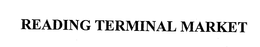 READING TERMINAL MARKET trademark